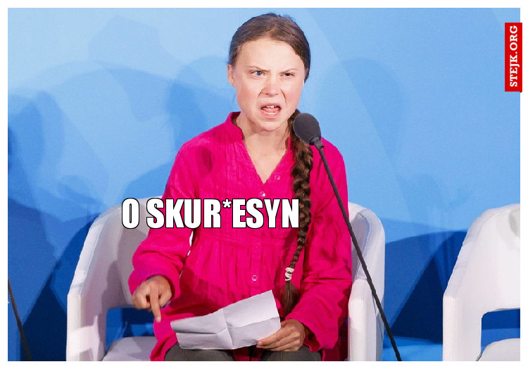 O skur*esyn