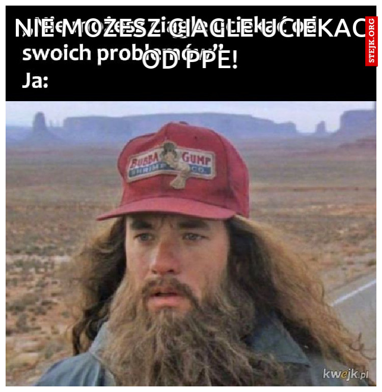 nie mozesz ciagle uciekac od ppe!