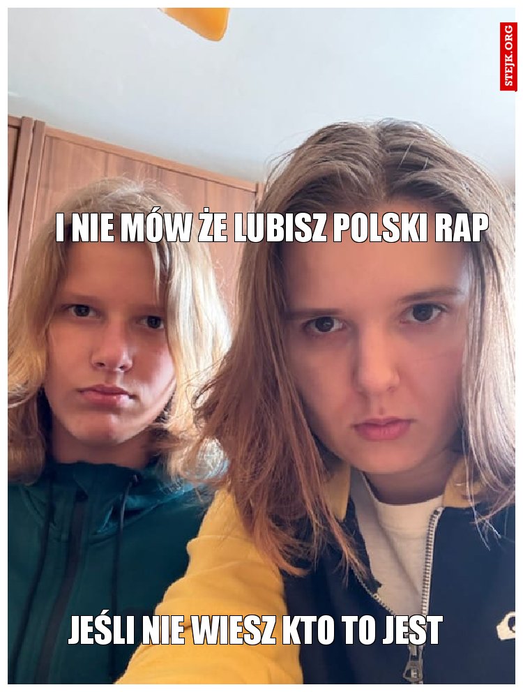 I nie mów że lubisz polski Rap