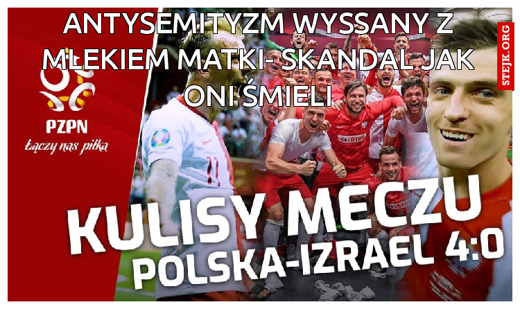 ANTYSEMITYZM WYSSANY Z MLEKIEM MATKI- SKANDAL JAK ONI ŚMIELI