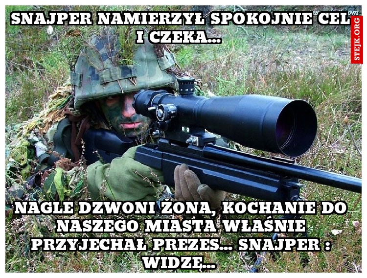 Snajper namierzył spokojnie cel i czeka... 