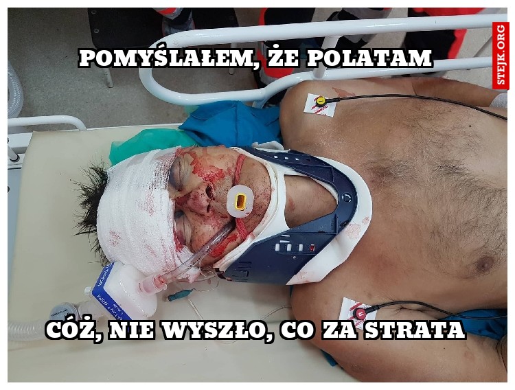 Pomyślałem, że polatam