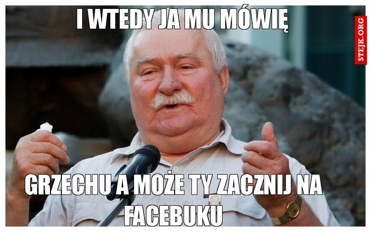 I wtedy ja mu mówię
