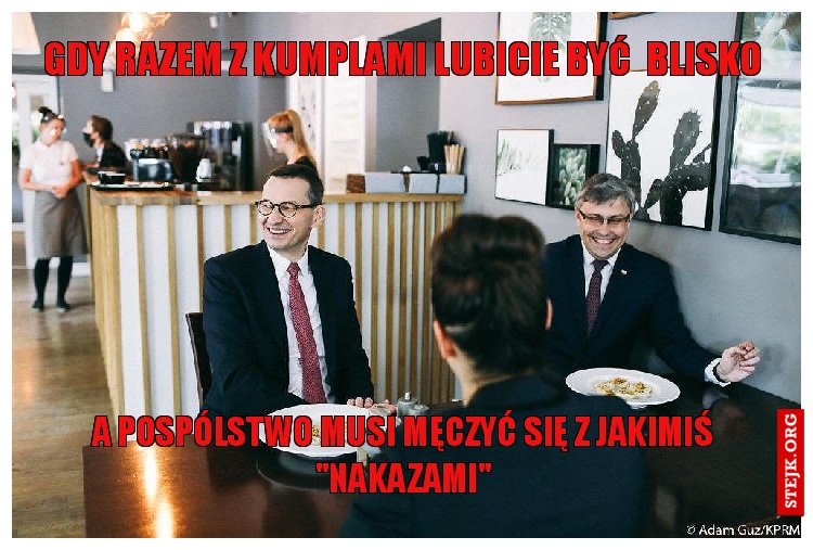 gdy razem z kumplami lubicie być  blisko