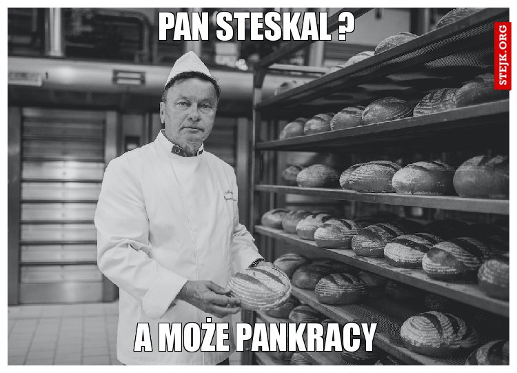pan steskal ?