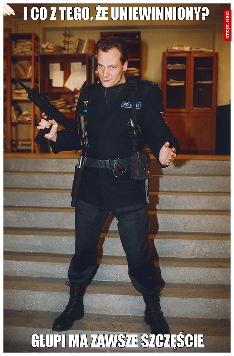 I co z tego, że uniewinniony?