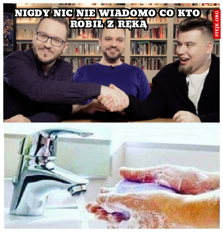 NIGDY NIC NIE WIADOMO CO KTO ROBIŁ Z RĘKĄ