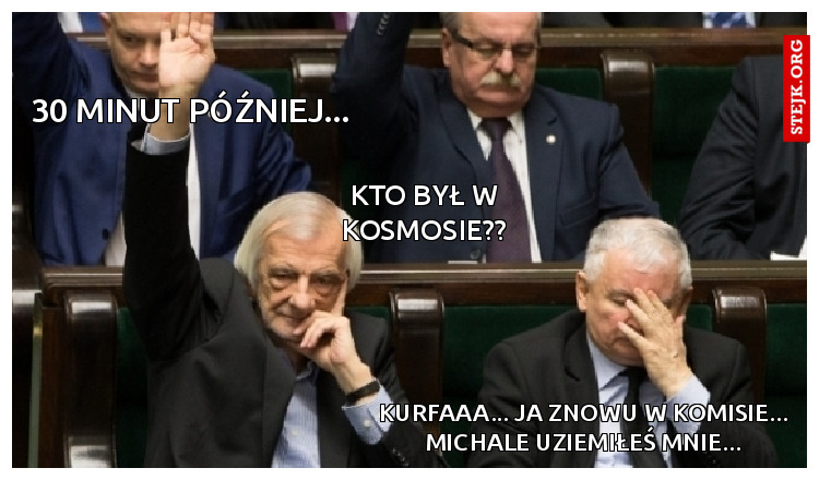 30 minut później...