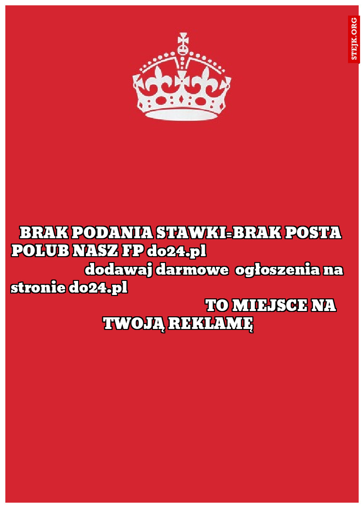 BRAK PODANIA STAWKI=BRAK POSTA POLUB NASZ FP do24.pl                                                               dodawaj darmowe  ogłoszenia na stronie do24.pl                                                                                                                       TO MIEJSCE NA TWOJĄ REKLAMĘ 
