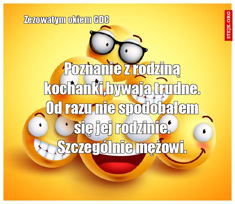Poznanie z rodziną kochanki,bywaja trudne. Od razu nie spodobałem się jej rodzinie. Szczególnie mężowi.