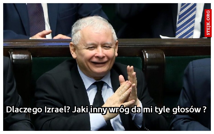 Dlaczego Izrael? Jaki inny wróg da mi tyle głosów ?