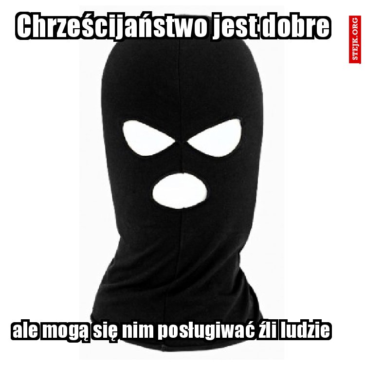 Chrześcijaństwo jest dobre