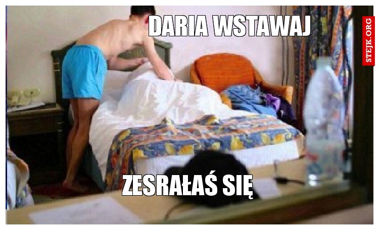 Daria wstawaj