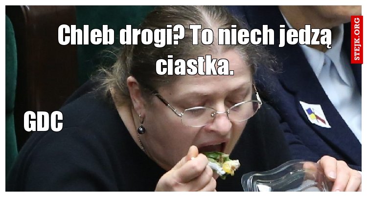 Chleb drogi? To niech jedzą ciastka.