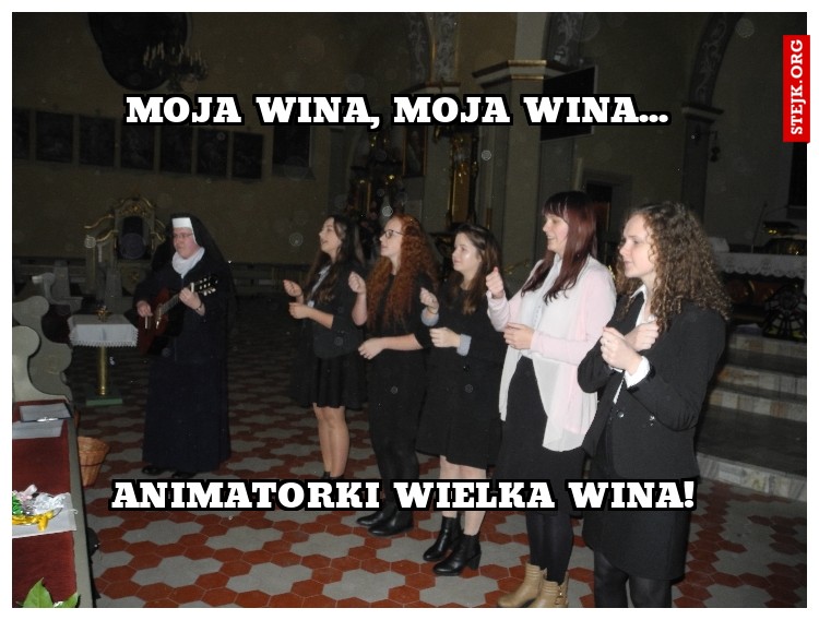 moja wina, moja wina...