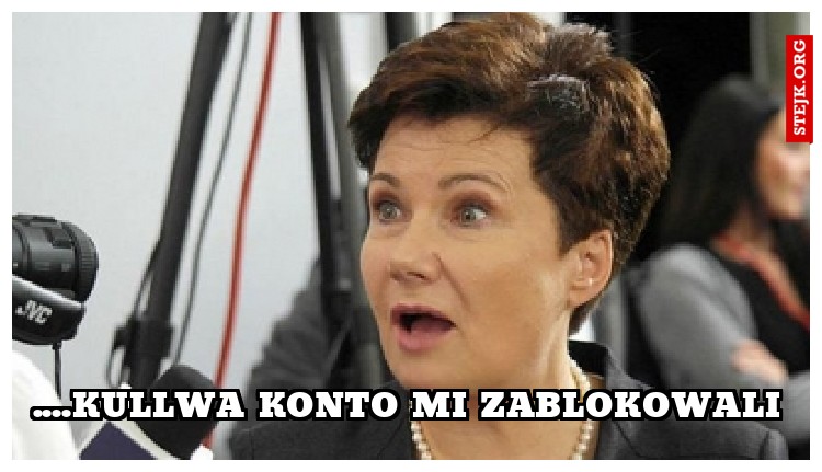 ....kullwa konto mi zablokowali