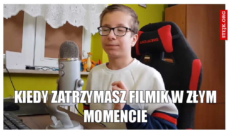 Kiedy zatrzymasz filmik w złym momencie