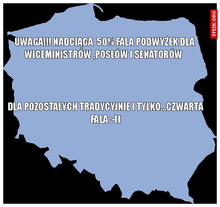 Uwaga!!! nadciąga  50% fala podwyżek dla wiceministrów ,posłów i senatorów 