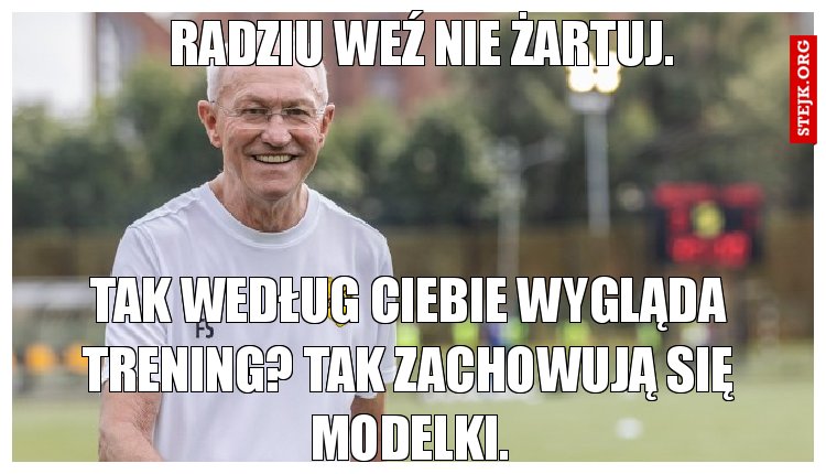 Radziu weź nie żartuj.