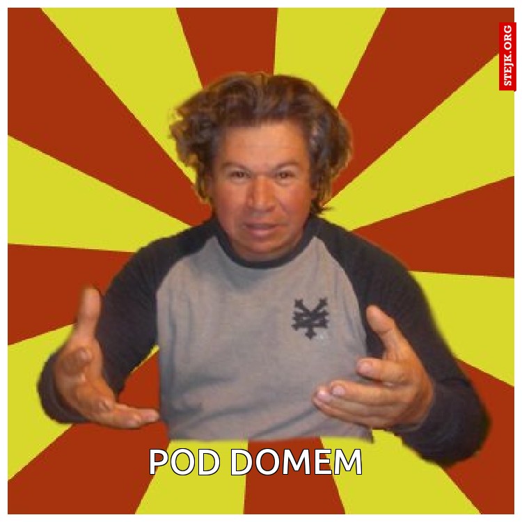 Pod domem 