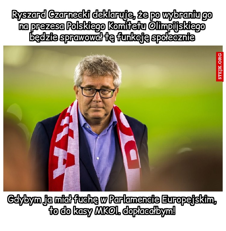 Ryszard Czarnecki deklaruje, że po wybraniu go na prezesa Polskiego Komitetu Olimpijskiego będzie sprawował tę funkcję społecznie