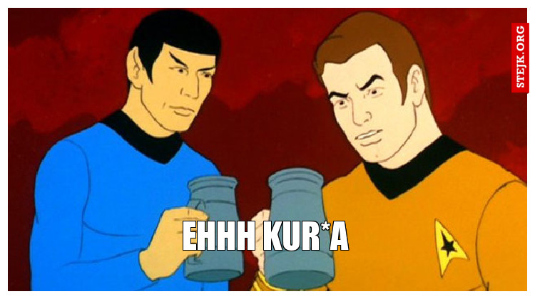 Ehhh Kur*a