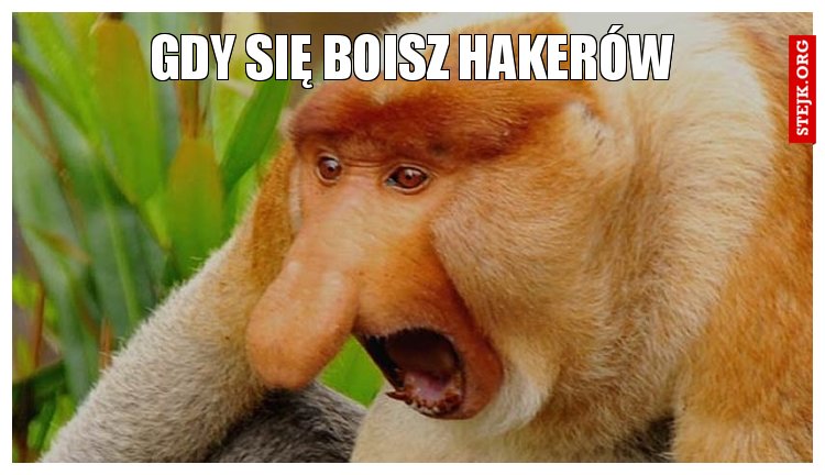 gdy się boisz hakerów