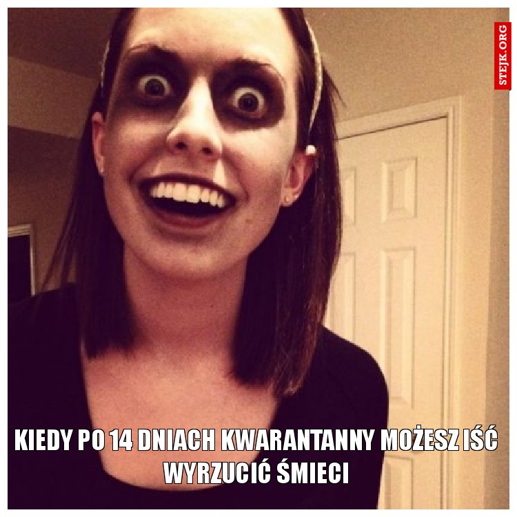 kiedy po 14 dniach kwarantanny możesz iść wyrzucić śmieci