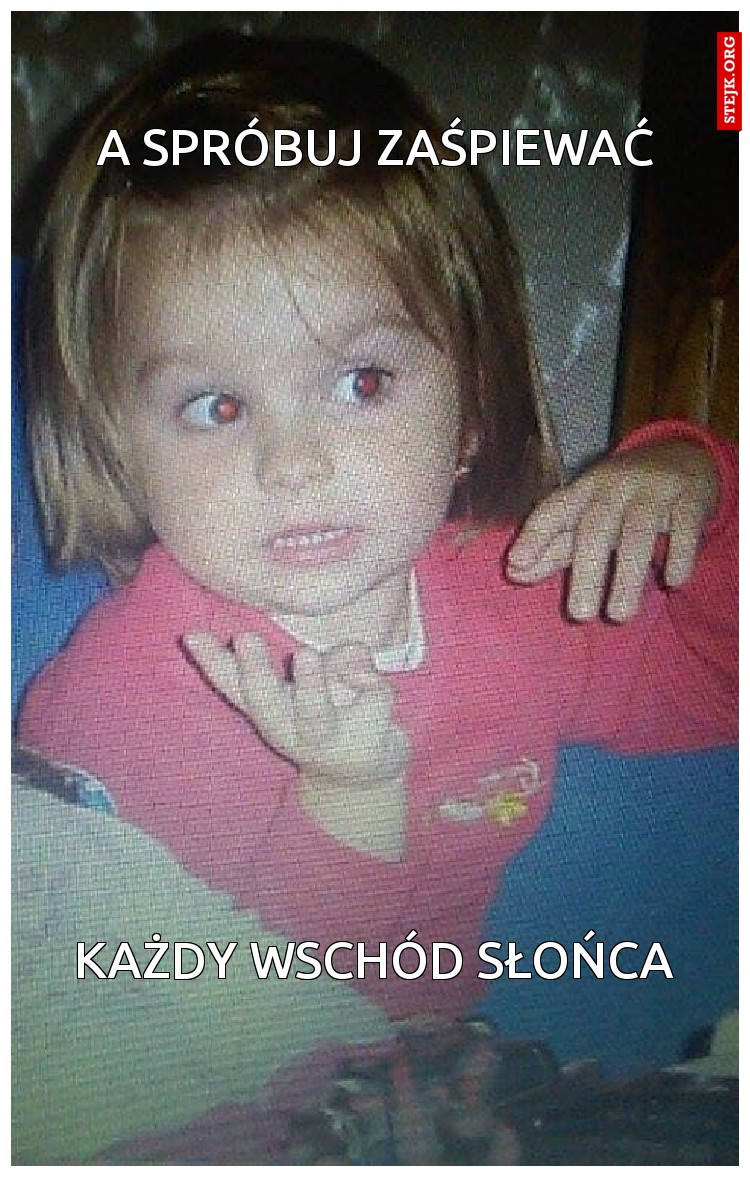 A SPRÓBUJ ZAŚPIEWAĆ