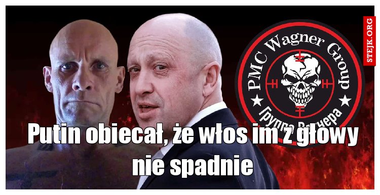 Putin obiecał, że włos im z głowy nie spadnie