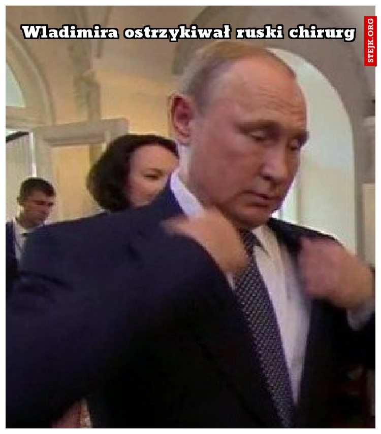 Wladimira ostrzykiwał ruski chirurg