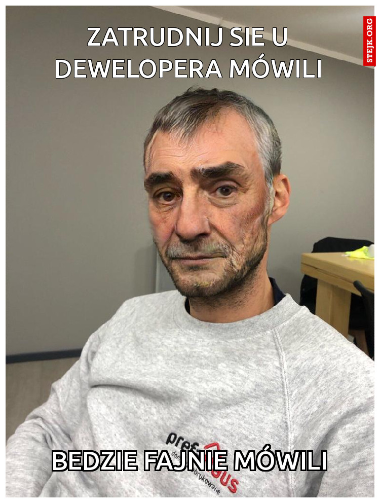 Zatrudnij sie u dewelopera mówili