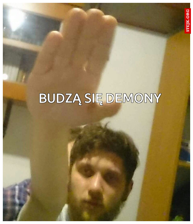 budzą się demony