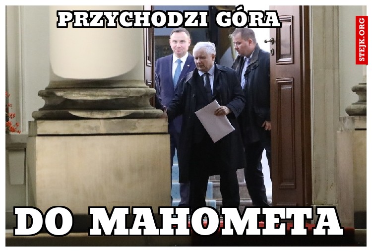 przychodzi góra
