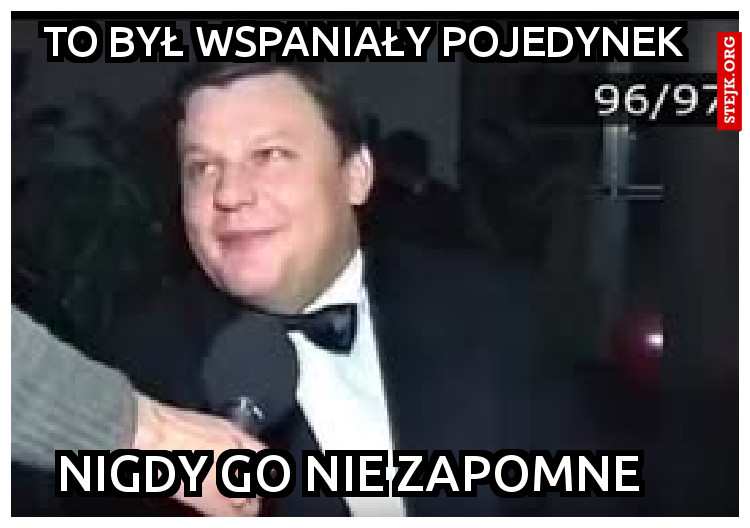 To był wspaniały pojedynek
