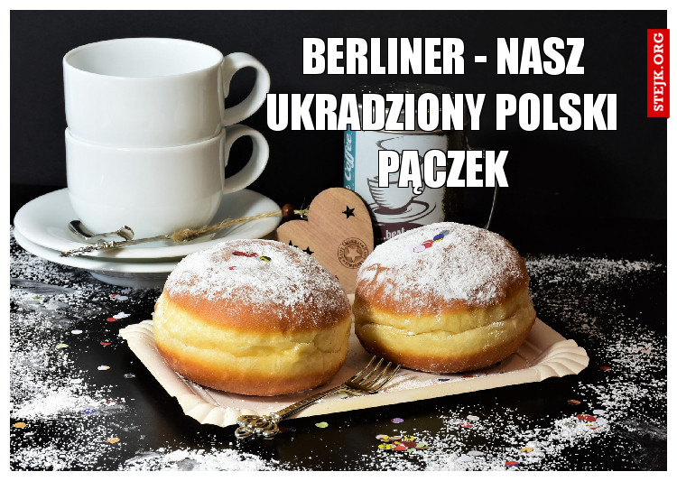 BERLINER - NASZ UKRADziony polski pąCzek