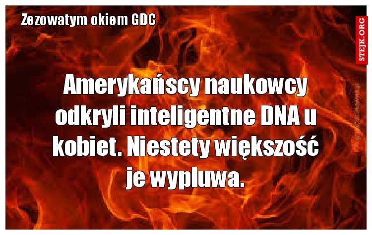 Amerykańscy naukowcy odkryli inteligentne DNA u kobiet. Niestety większość je wypluwa.