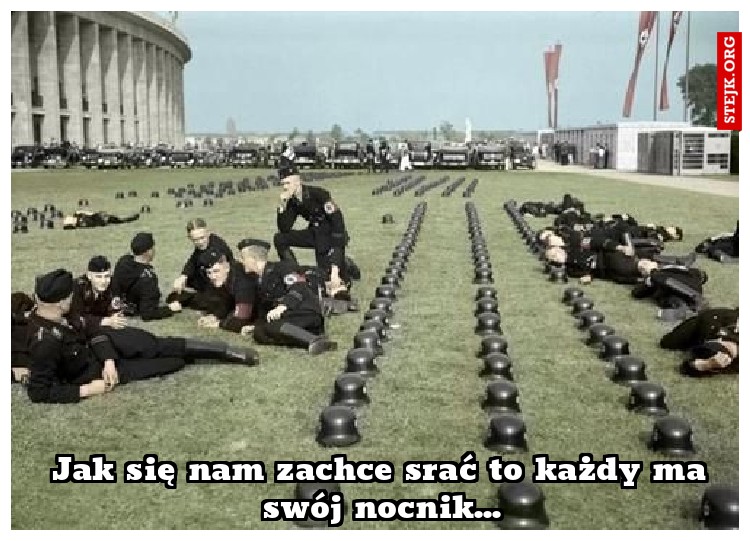 Jak się nam zachce srać to każdy mq swój nocnik...