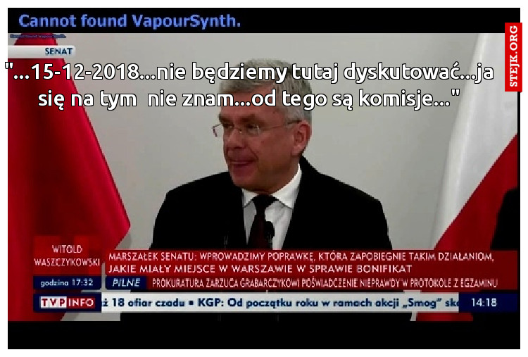 "...15-12-2018...nie będziemy tutaj dyskutować...ja się na tym  nie znam...od tego są komisje..."
