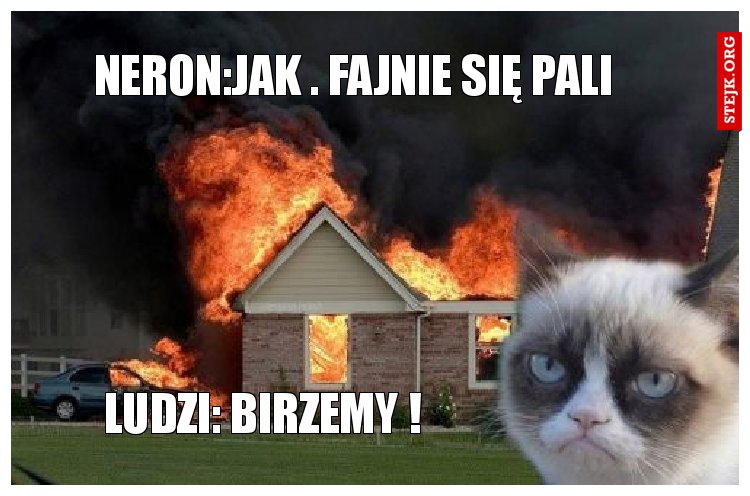 Neron:jak . fajnie się pali