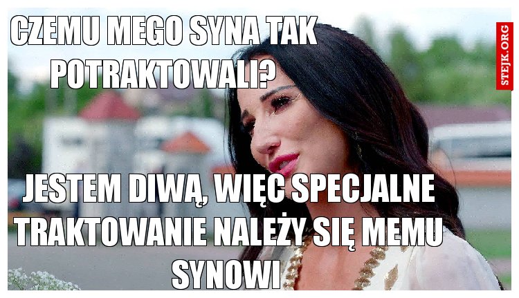 Czemu mego syna tak potraktowali?