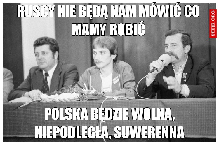 ruscy nie będą nam mówić co mamy robić