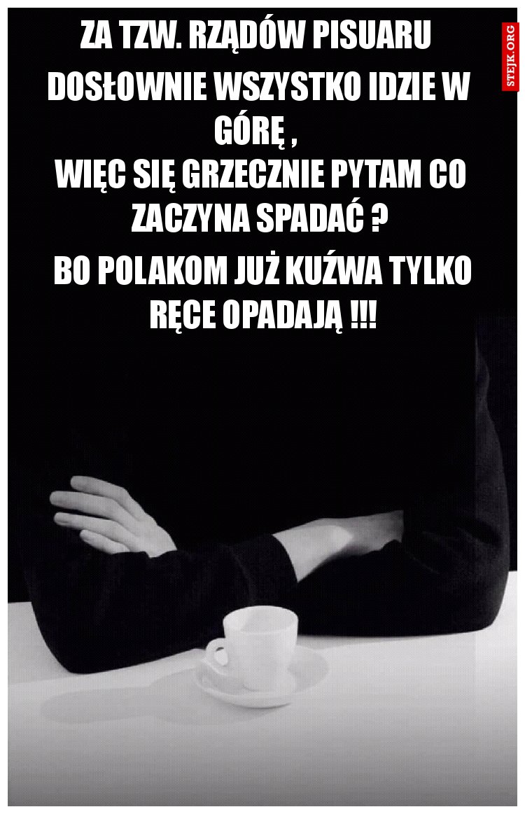 Za tzw. Rządów pisuaru