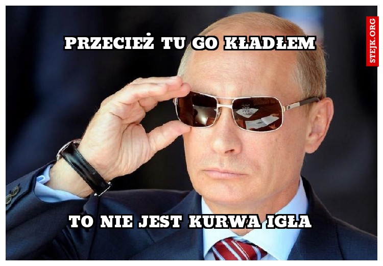 przecież tu go kładłem