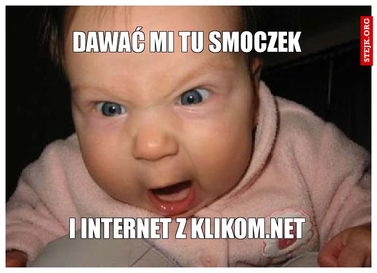 dawać mi tu smoczek
