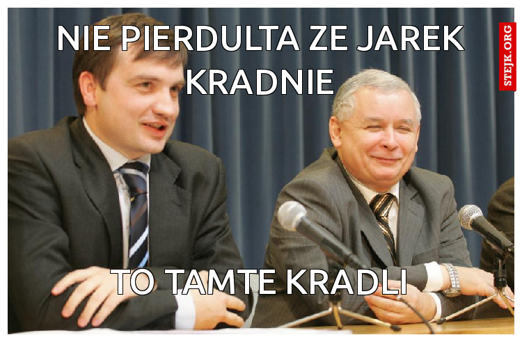 nie pierdulta ze jarek kradnie
