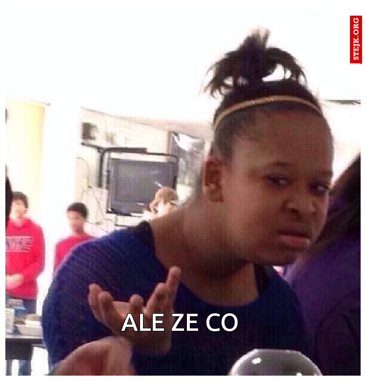 Ale ze co 