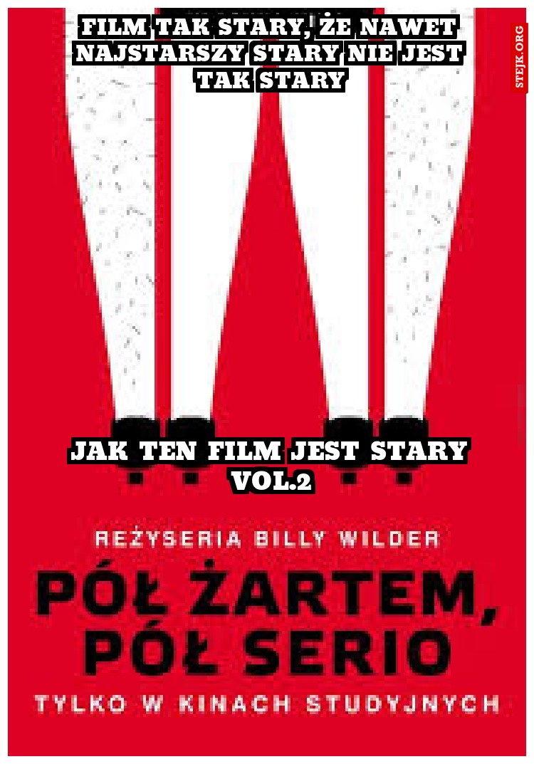 film tak stary, że nawet najstarszy stary nie jest tak stary