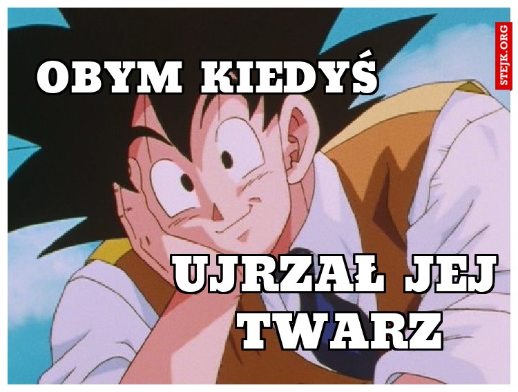 obym kiedyś