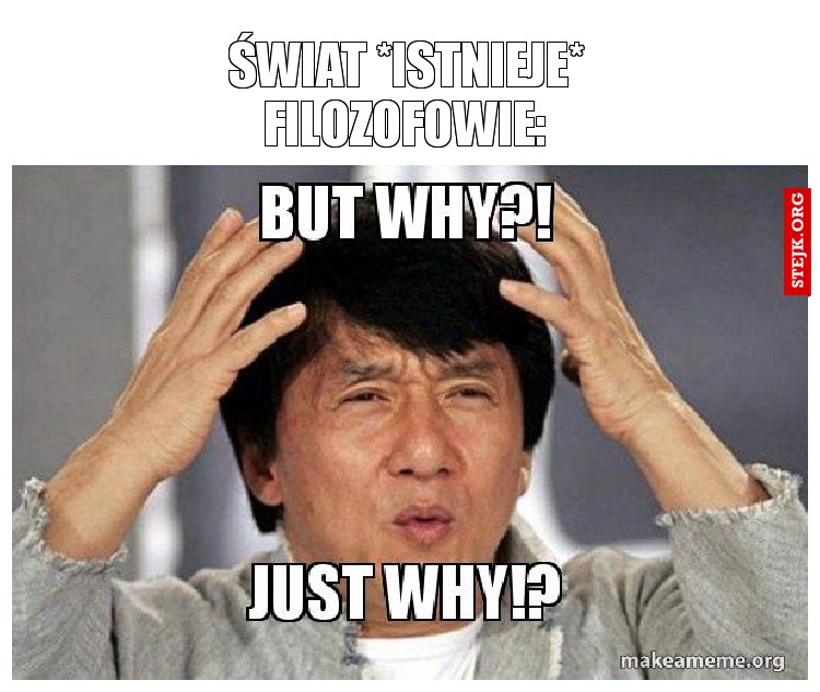 świat *istnieje*